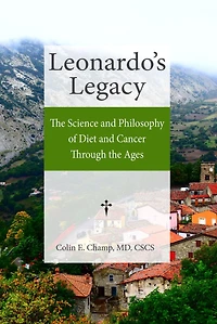 Leonardo's Legacy: The Science and Philosophy of Diet and Cancer Through the Ages