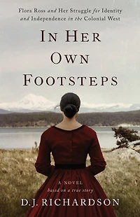 Her Own Footsteps: Flora Ross and Struggle for Identity Independence the Colonial West