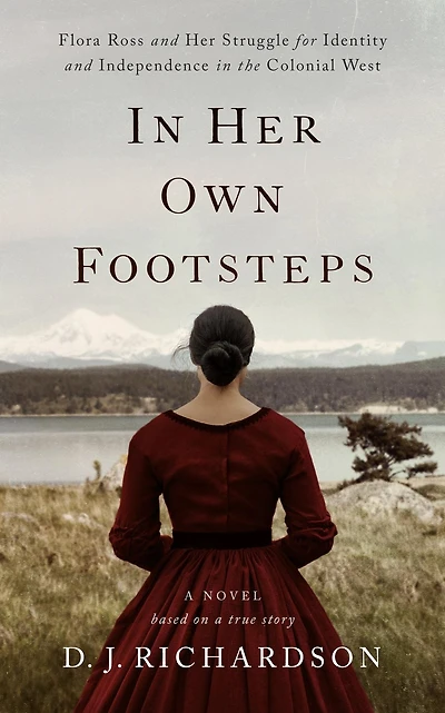 Her Own Footsteps: Flora Ross and Struggle for Identity Independence the Colonial West