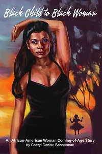 Black Child to Woman: An African-American Woman Coming-of-Age Story