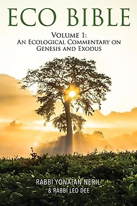 Eco Bible: Volume 1: An Ecological Commentary on Genesis and Exodus
