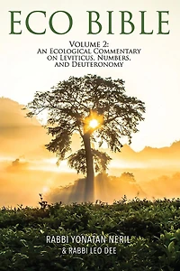 Eco Bible: Volume 2: An Ecological Commentary on Leviticus, Numbers, and Deuteronomy