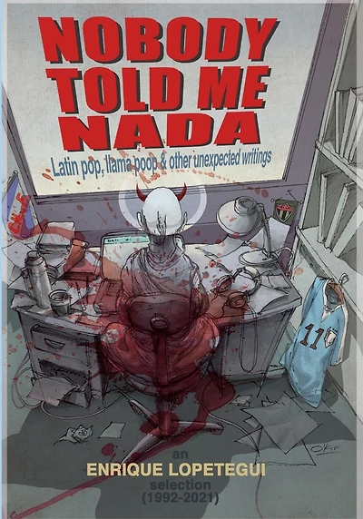 Nobody Told Me Nada: Latin Pop, Llama Poop & Other Unexpected Writings