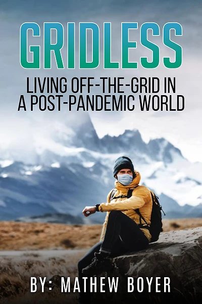 Gridless: Living Off-The-Grid In A Post-Pandemic World