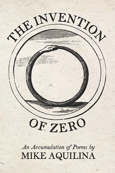 The Invention of Zero: An Accumulation of Poems