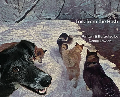 Tails from the Bush: Another Black Bear Sled Dog Adventure