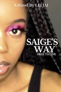 Saige's Way: Free to Live:
