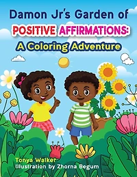 Damon Jr's Garden of Positive Affirmations: A Coloring Adventure