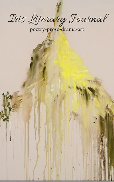 Iris Literary Journal: Volume I, Issue 1 - Spring 2020