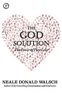 The God Solution: Power of Pure Love