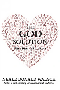 The God Solution: Power of Pure Love