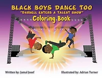 Black Boys Dance Too: Darnell Enters A Talent Show (Coloring Book)