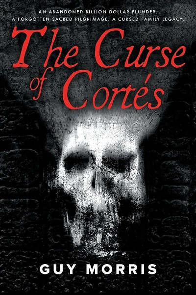 The Curse of Cortés: An Abandoned Billion Dollar Plunder. A Forgotten Sacred Pilgrimage. A Cursed Family Legacy.
