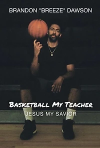 Basketball My Teacher, Jesus My Savior