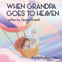 When Grandpa Goes To Heaven