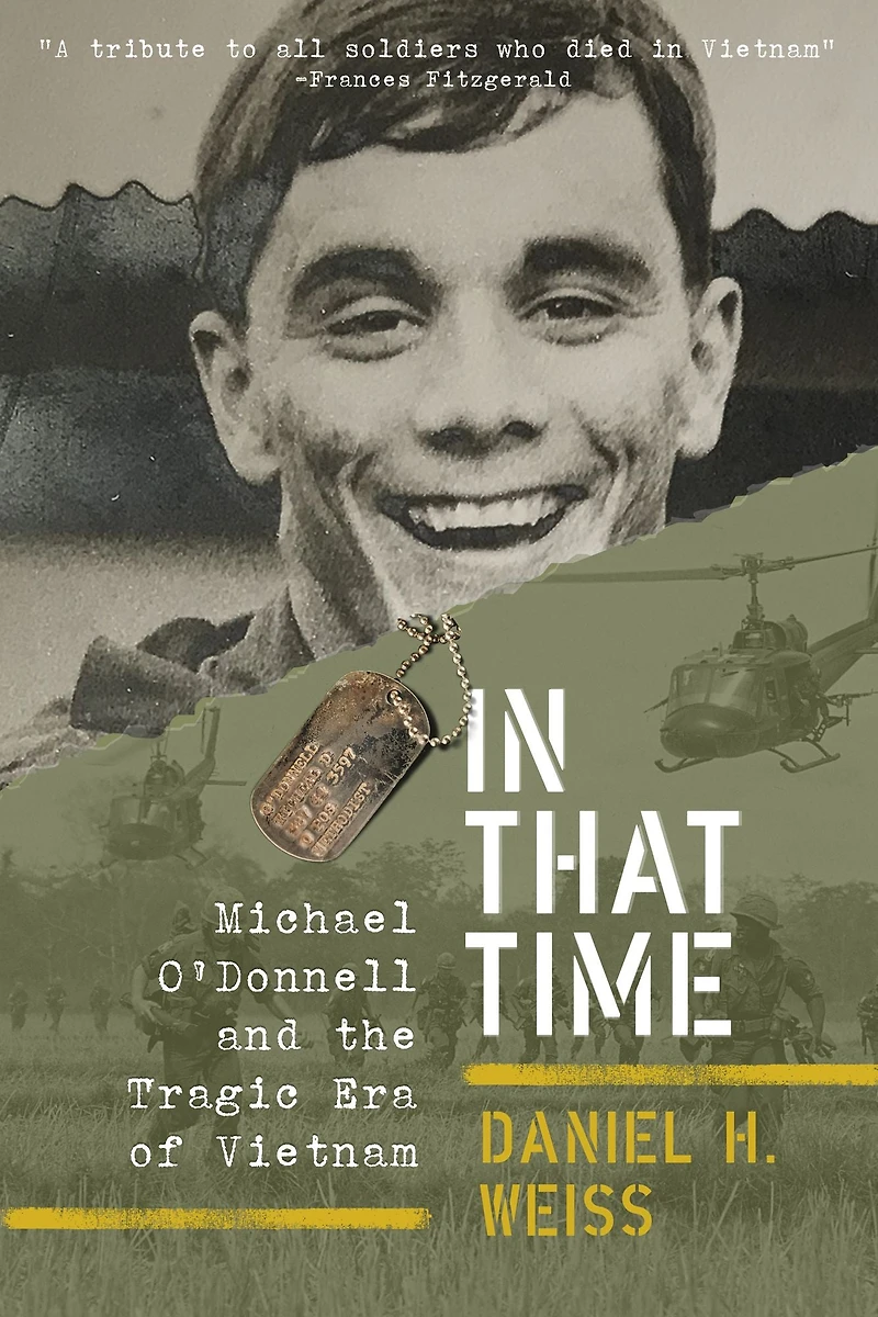 That Time: Michael O'Donnell and the Tragic Era of Vietnam