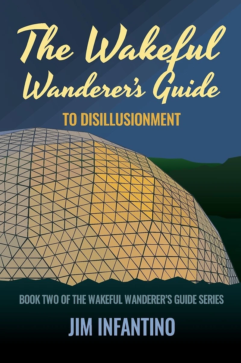 The Wakeful Wanderer's Guide to Disillusionment