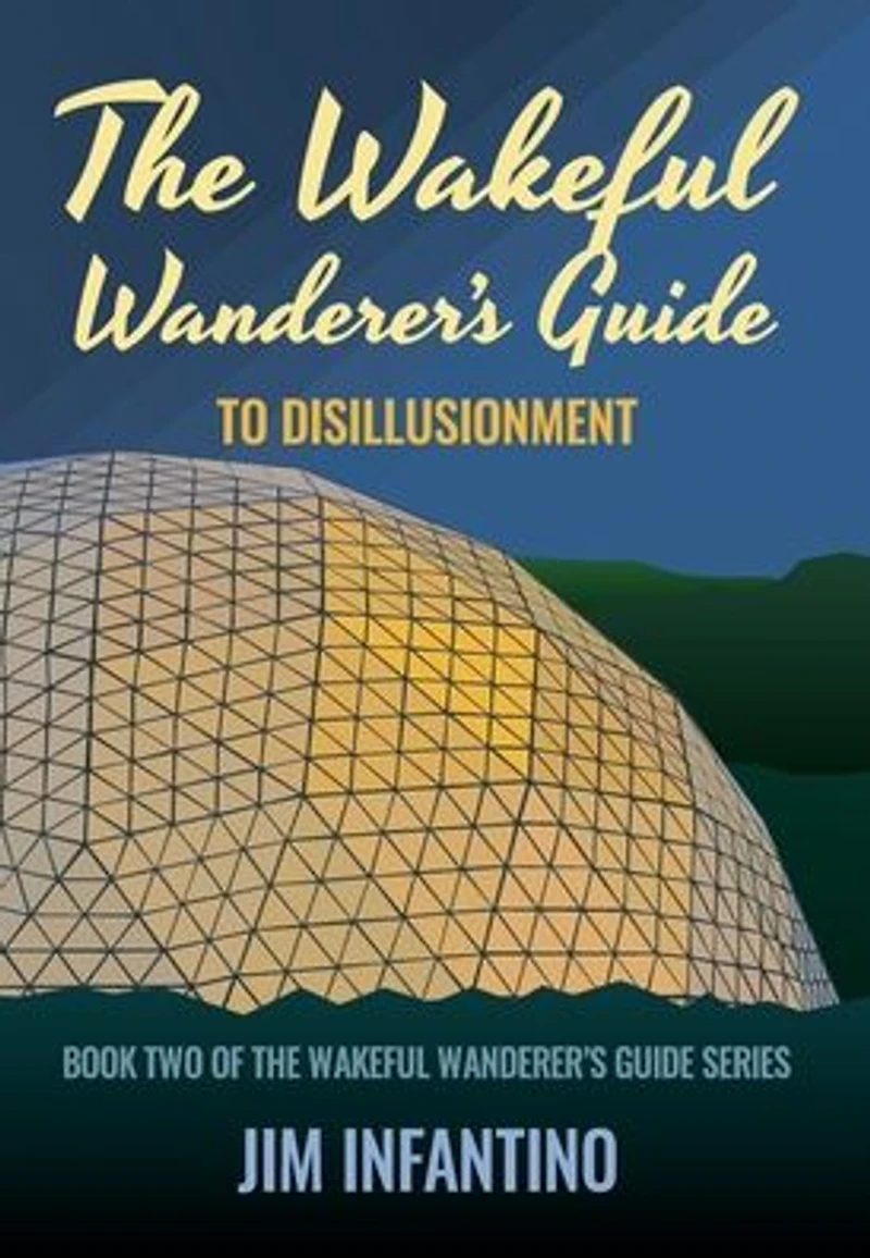 The Wakeful Wanderer's Guide to Disillusionment