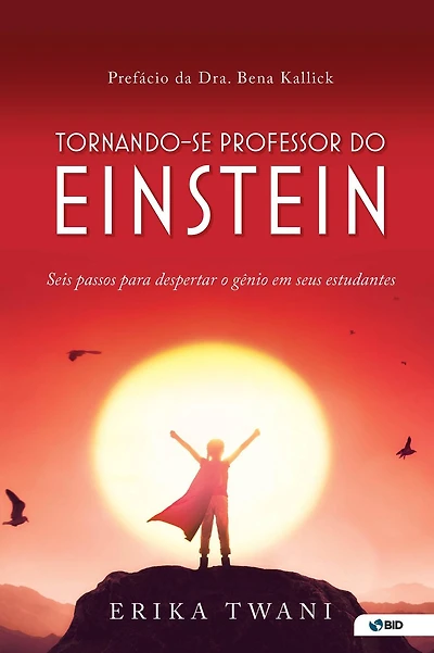 Tornando-se professor do Einstein: Seis passos para despertar o genio em seus estudantes