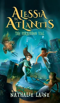Alessia Atlantis: The Forbidden Vial