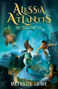 Alessia Atlantis: The Forbidden Vial