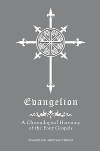 Evangelion: A Chronological Harmony of the Four Gospels