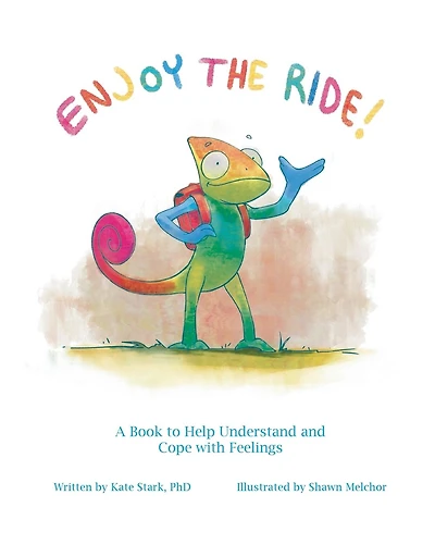 Enjoy the Ride!: A Book to Help Understand and Cope with Feelings