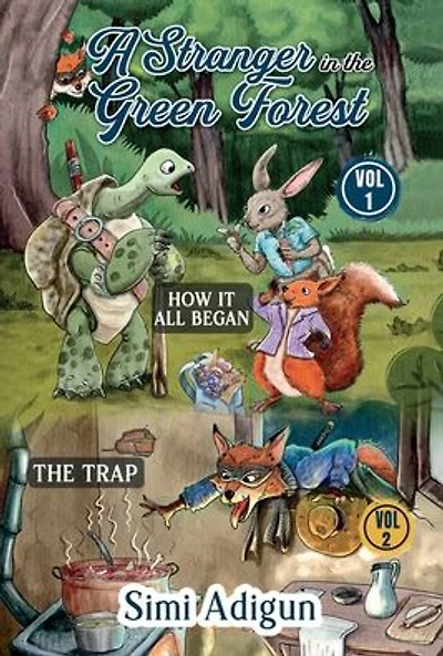 A Stranger In The Green Forest Vol 1 & 2: How It All Began -Vol 1, The Trap-Vol 2