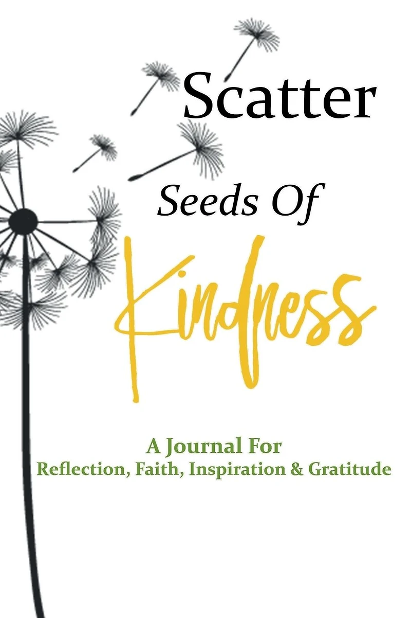 Scatter Seeds Of Kindness Journal