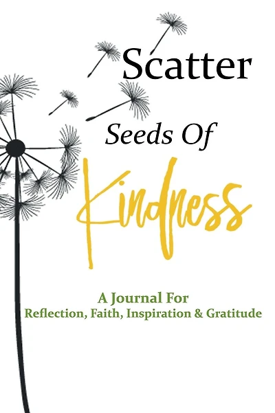 Scatter Seeds Of Kindness Journal
