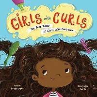 Girls with Curls: The True Tales of Girls with Curly Hair