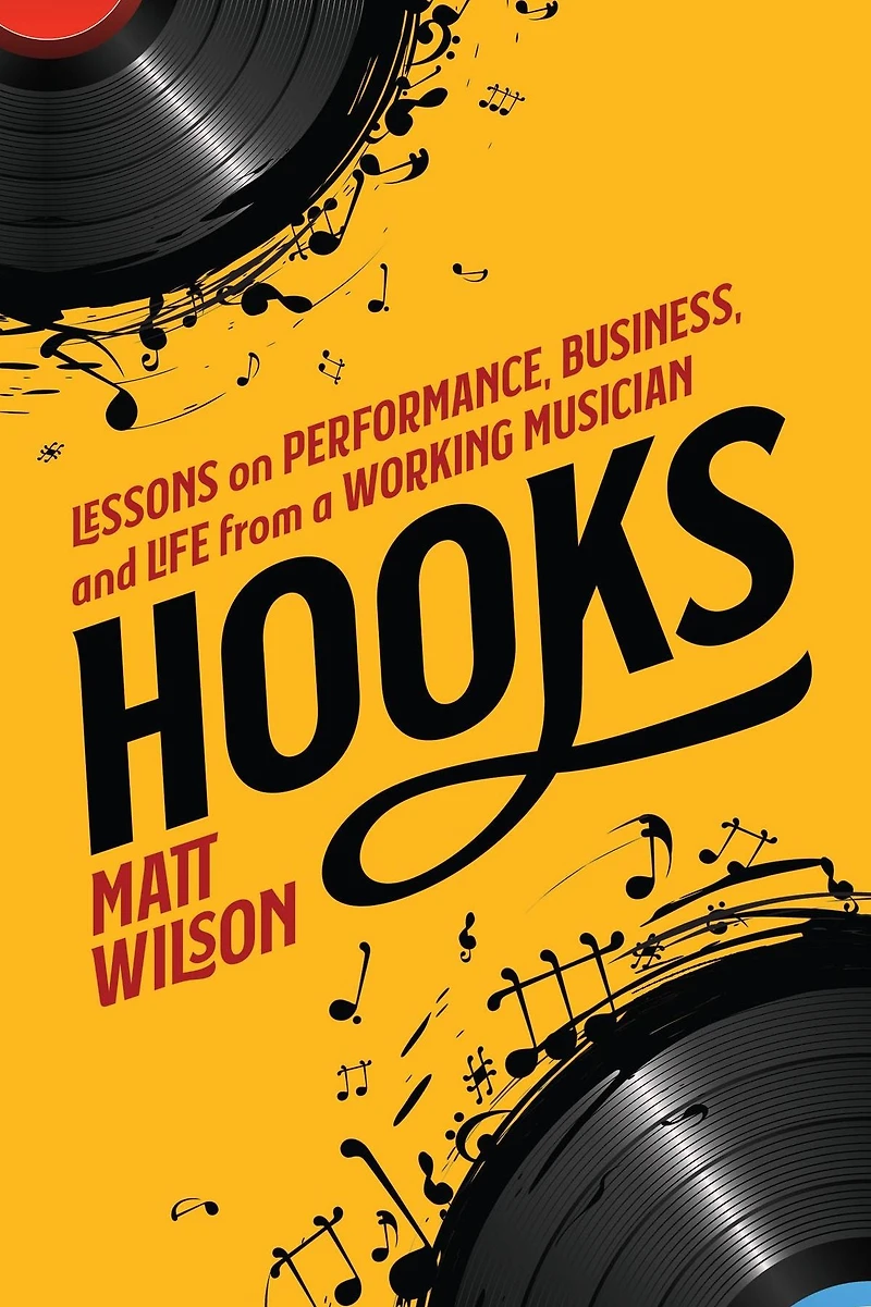 Hooks: Lessons on Performance, Business, and Life from a Working Musician