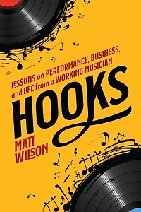 Hooks: Lessons on Performance, Business, and Life from a Working Musician