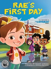 Rae's First Day: The Story Capables Series