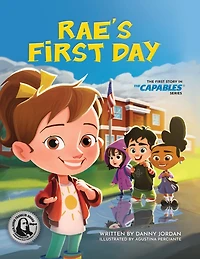Rae's First Day: The Story Capables Series