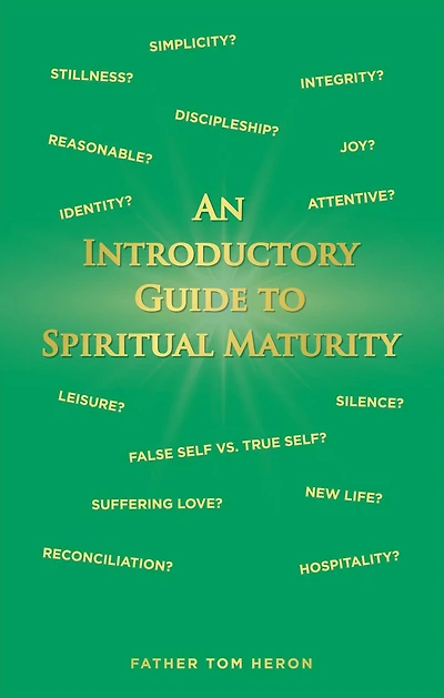 An Introductory Guide to Spiritual Maturity