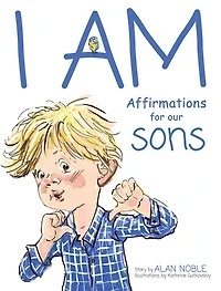 I AM, Affirmations for Our Sons: Powerful Children