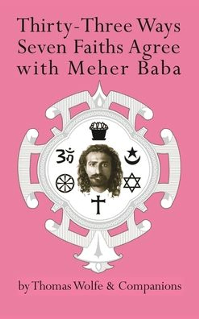 Thirty Three Ways Seven Faiths Agree with Meher Baba