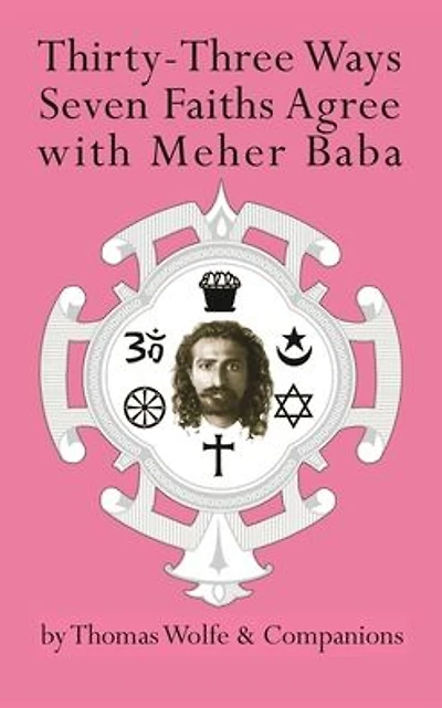 Thirty Three Ways Seven Faiths Agree with Meher Baba