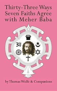 Thirty Three Ways Seven Faiths Agree with Meher Baba