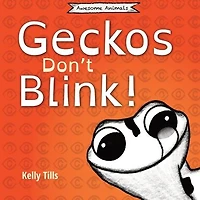 Geckos Don't Blink: a light-hearted book on how gecko's eyes work
