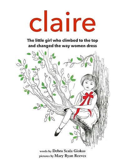 Claire: The little girl who climbed to the top and changed the way women dress