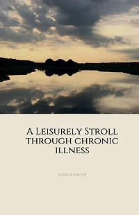 A Leisurely Stroll Through Chronic Illness
