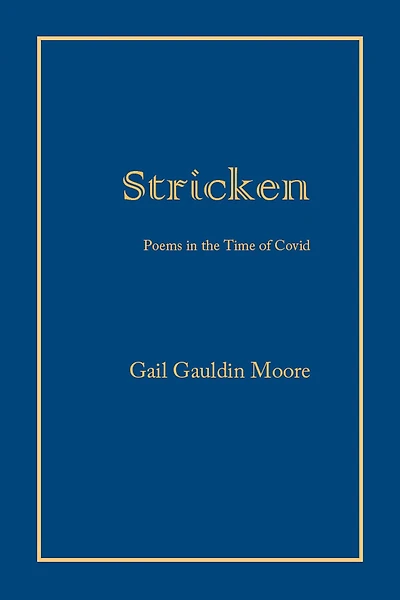 Stricken; Poems in the Time of Covid
