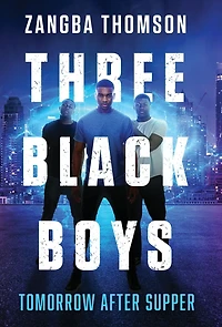 Three Black Boys: Tomorrow After Supper
