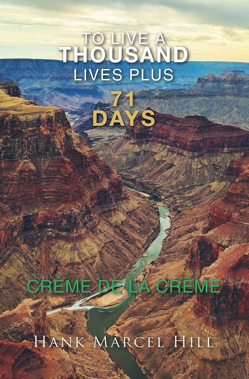 TO LIVE A THOUSAND LIVES PLUS 71 DAYS: CREME DE LA CREME