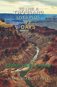TO LIVE A THOUSAND LIVES PLUS 71 DAYS: CREME DE LA CREME