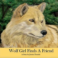 Wolf Girl Finds A Friend
