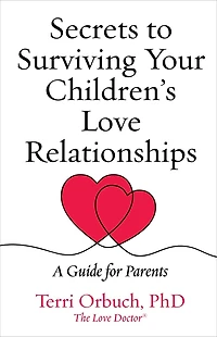 Secrets to Surviving Your Children's Love Relationships