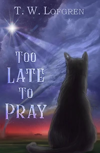 Too Late to Pray